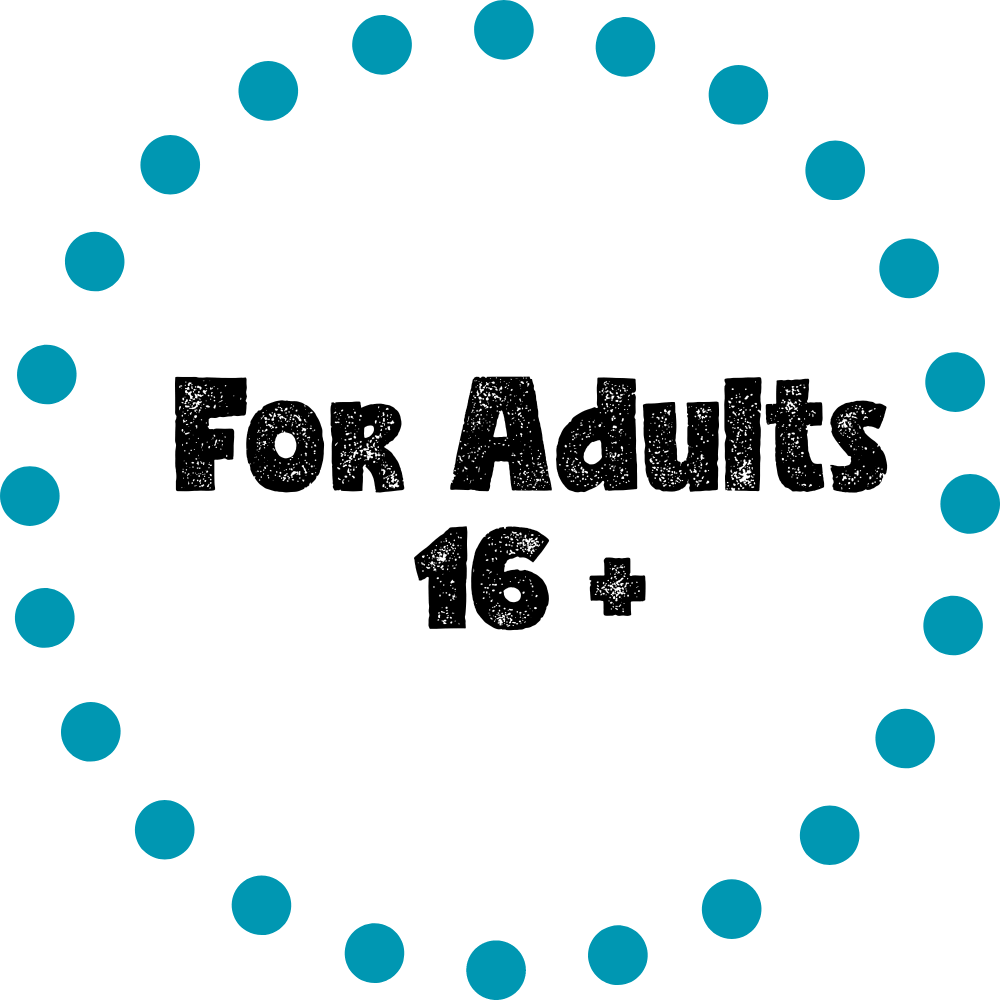 For Adults over 16+